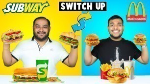 'Subway & Mcdonald\'s Switch Up Challenge | Mcdonald\'s Food Eating Challenge | Viwa Food World'