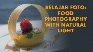 'Belajar Foto: Food Photography with Natural Light (2018)| DarwisVlog #32'