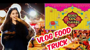 'VLOG | Part 2 | Indian\'s BIGGEST Food TRUCK Festival | \'HORN OK PLEASE\' | Fun+Masti+Music Concert.'