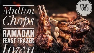 'Most Tempting Mutton Chops to try during Ramzan |  Frazer town - Bangalore #streetfood #Ramadan'