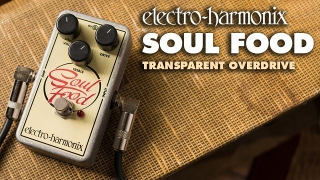 'Electro-Harmonix Soul Food Transparent Overdrive Pedal'