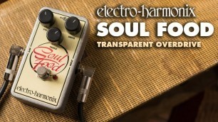 'Electro-Harmonix Soul Food Transparent Overdrive Pedal'