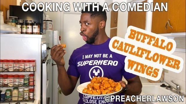 'Buffalo Cauliflower Wings - Cooking With A Comedian'