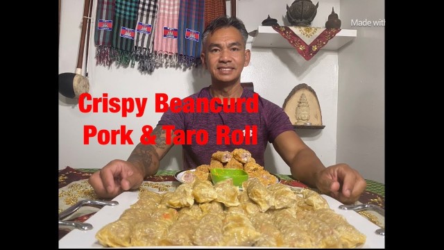 'Khmer Food.   Crispy Beancurd Pork & Taro Roll   ហ៊ូគ្នឹងត្រាវបំពង  mp4'