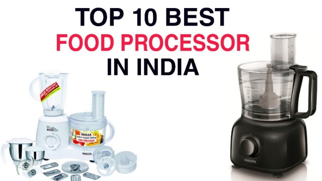 'Top 10 Best Food Processor in India with Price | Best Food Processor Brands Inalsa, Philips'