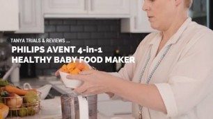 'Tanya reviews the Philips AVENT 4-in-1 Healthy Baby Food Maker'