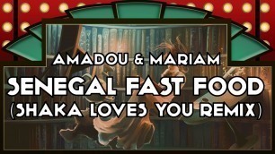 'Amadou & Mariam - Senegal Fast Food (Shaka Loves You Remix)'