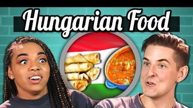 'COLLEGE KIDS EAT HUNGARIAN FOOD | College Kids Vs. Food'