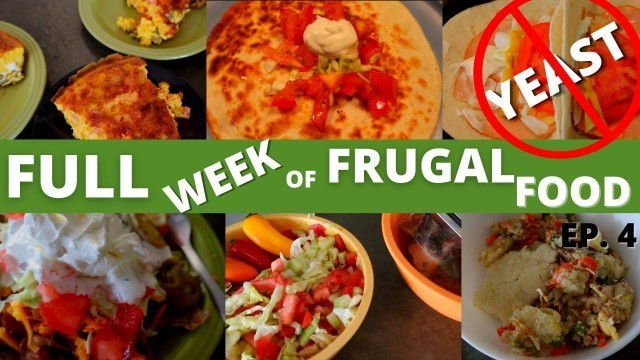 'Full Week of FRUGAL Food | NO YEAST | Feeding a family on a budget | UNLEAVENED BREAD WEEK'