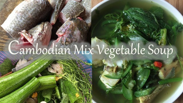 'Cambodian Mix Vegetable Soup Recipe | How To Cook Khmer Traditional Mix Vegetable Soup (Broher Soup)'