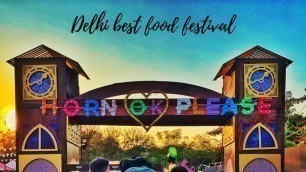 'HORN OK PLEASE!! Delhi’s biggest food festival |'