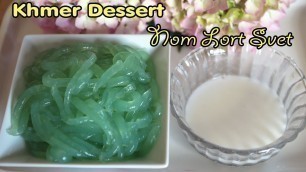 'Khmer Dessert Lod Svet Water Chestnut Starch Pandan Noodle With Coconut Cream របៀបធ្វើបង្អែមលូតស្វិត'