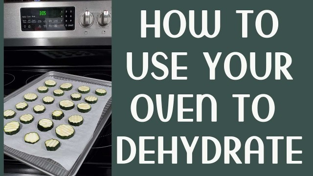 'How to Dehydrate with an Oven | Dehydrating Tips | Oven Drying | Food Storage'