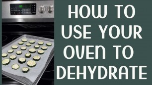 'How to Dehydrate with an Oven | Dehydrating Tips | Oven Drying | Food Storage'