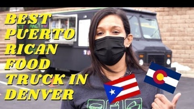 'We Visited The Best Puerto Rican Food Truck In Denver'