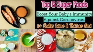 'Top 6 Baby Foods to Fight Against Coronavirus/Immunity Boosting foods for 6 Months Babies & Toddlers'