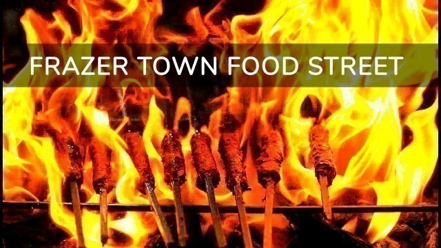 'Street Food Tour |  Frazer Town | Bengaluru City'