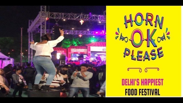 'Horn Ok Please Food Festival at Delhi Food Dance Music Fun Enjoy (Vlog#14)'