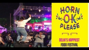 'Horn Ok Please Food Festival at Delhi Food Dance Music Fun Enjoy (Vlog#14)'