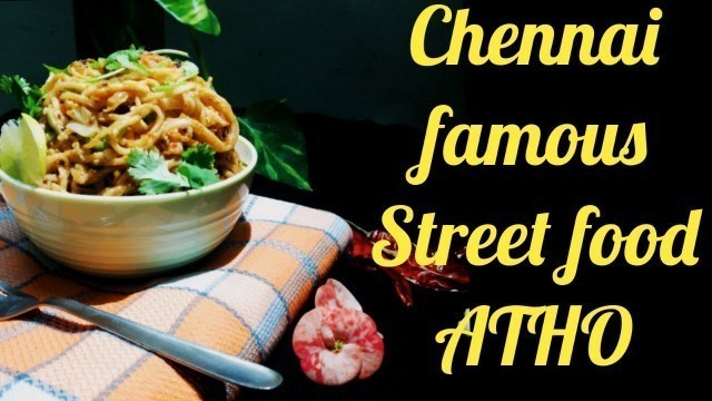 'ATHO |CHENNAI FAMOUS STREET FOOD | BURMESE FOOD | All in All Queen'