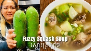 'Cooking Fuzzy Squash Soup ស្ងោរត្រឡាចឆ្ងាញ់ហើយងាយងាយ Khmer Food'