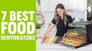 '7 Best Food Dehydrators'