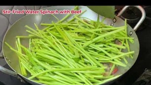 'Stir Fried Water Spinach with Beef |Learn to Cook Khmer Food|- Vichheka SOK'