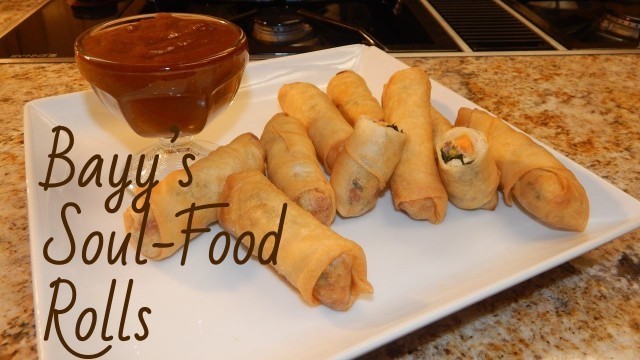 'Bayy\'s Soul Food Spring Rolls (Gimme That Recipe!)'