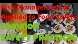 'Common Food Safety Practices: Risk Management as Applied to Food Safety, Hygiene and Sanitation'