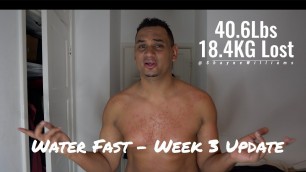 'Documenting My Water Fast - Week 3 Update, Vlog 4 | No Food For 21 Days'