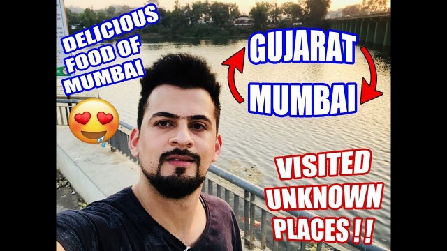 'Mumbai To Gujarat. Visiting A Non-Places Mumbai Eating!'