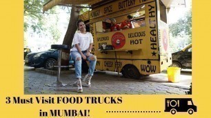 'Visit these 3 FOOD TRUCKS in Mumbai serves that serves YUMMY food on budget!'