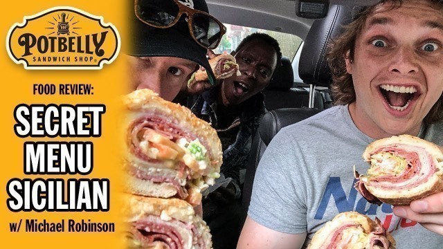 'Potbelly\'s SECRET MENU ITEM Sicilian Sandwich Food Review with Comedian Michael Robinson'