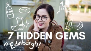 '7 HIDDEN GEMS in EDINBURGH! Stuff to do and things to eat!'