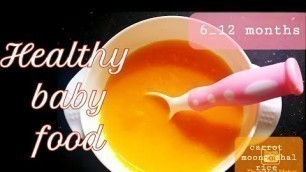 '6 month old Baby food/carrot rice recipe for babies/quick and easy lunch for babies/vegetable puree'