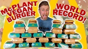 'MOST McPlant VEGAN BURGERS EVER EATEN! McDonald’s WORLD RECORD | 10,000 calories | Man vs food'