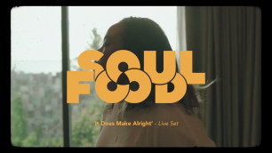 'Soulfood \"It Does Make Alright\" | Official Live Music Video'