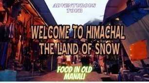 'ADVENTUROUS TOUR OF MANALI | INDIAN AND ISRAELI FOOD IN OLD MANALI 2019 | EPISODE 4'