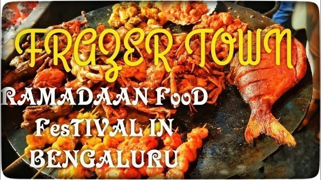 'Frazer town Bengaluru ramadan food street'