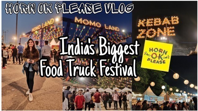 'The One Where We Attended #HORNOKPLEASE 2019 Event || India\'s Biggest Food Truck Festival'