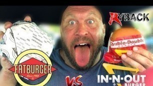 'IN-N-OUT Out Double Double Burger VS Fatburger XXL  Burgers Food Review Challenge - Ryback TV'