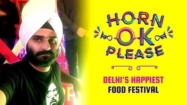 'horn ok please | india\'\'s biggest food festival | food fun & masti'