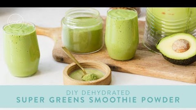 'DIY SUPER GREENS smoothie POWDER in a dehydrator'