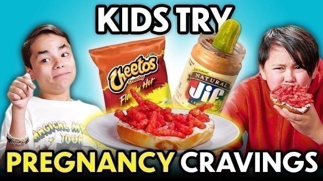 'Kids Eat Weird Pregnancy Cravings | Kids Vs. Food'