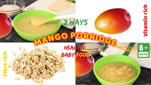 'Mango porridge for 6 months onwards | Stage 1 Baby Food  • Yummieliciouz Food Recipes'