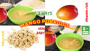 'Mango porridge for 6 months onwards | Stage 1 Baby Food  • Yummieliciouz Food Recipes'