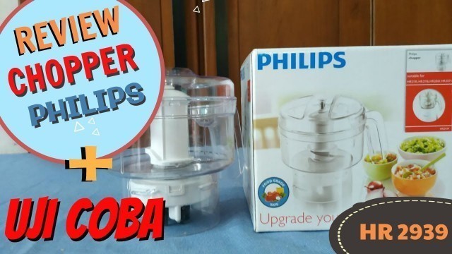 'Mau beli chopper murah dan bagus?? Review Philips Chopper Blender HR 2939'