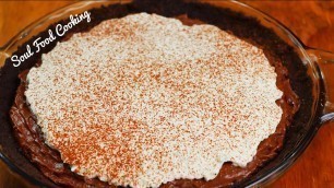 'How to Make Mississippi Mud Pie - Soul Food Recipe'