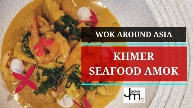 'How to Cook Khmer Seafood Amok'